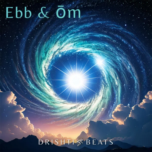 Ebb & Om - Drishti Beats